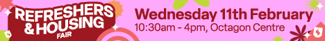 Refreshers and Housing Fair, Wednesday 11th February, 10:30am - 4:30pm, The Octagon Centre