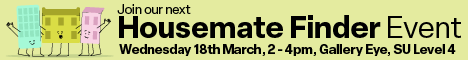 Housemate Finder Event, 18th March, 2pm - 4pm, SU Level 4, Gallery Eye